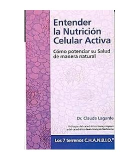 Entender la nutrición celular activa  Dr. Claude Lagarde